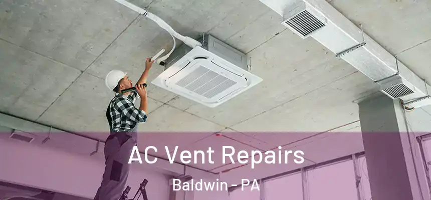  AC Vent Repairs Baldwin - PA