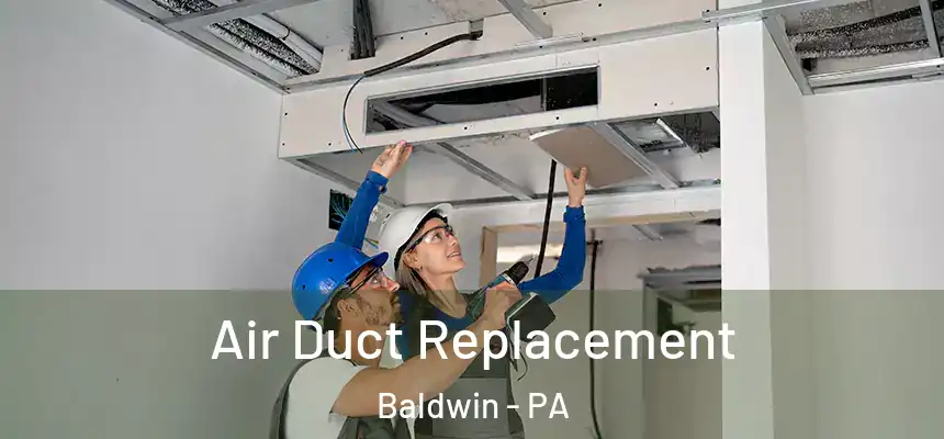 Air Duct Replacement Baldwin - PA