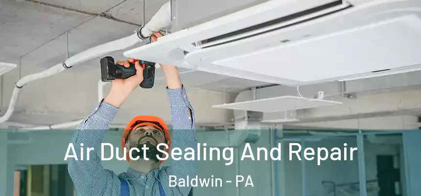  Air Duct Sealing And Repair Baldwin - PA