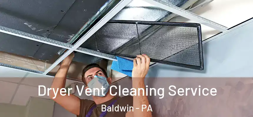  Dryer Vent Cleaning Service Baldwin - PA