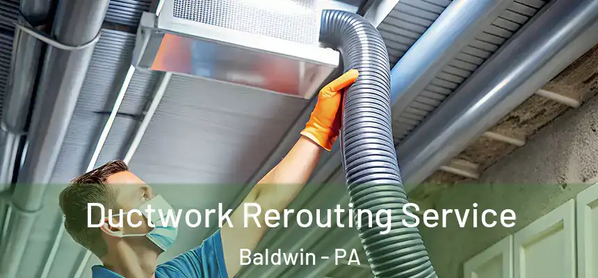  Ductwork Rerouting Service Baldwin - PA