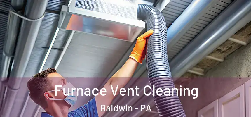  Furnace Vent Cleaning Baldwin - PA