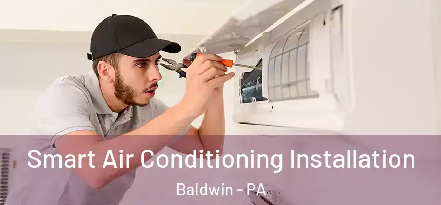  Smart Air Conditioning Installation Baldwin - PA