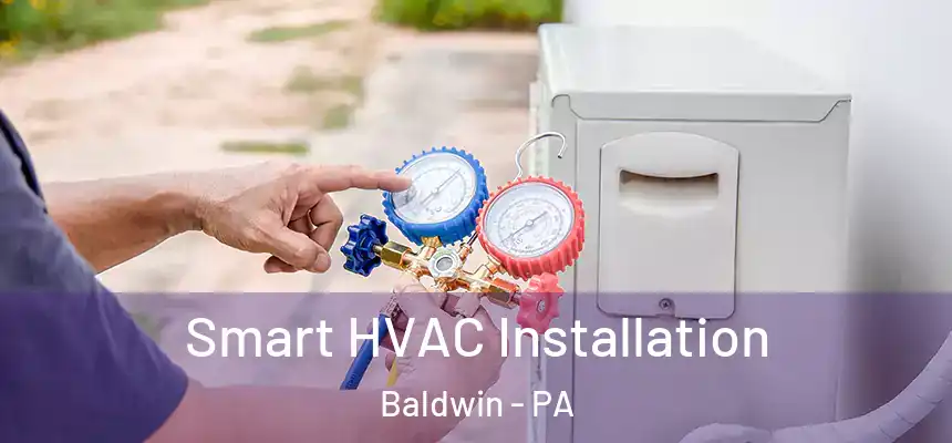 Smart HVAC Installation Baldwin - PA
