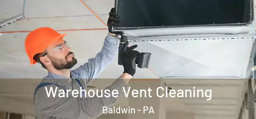 Warehouse Vent Cleaning Baldwin - PA
